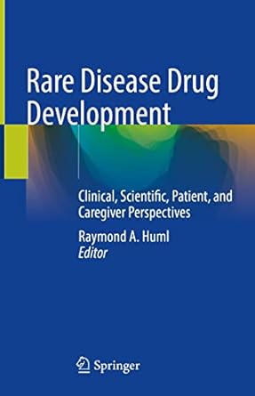 rare disease drug development clinical scientific patient and caregiver perspectives 1st edition raymond a
