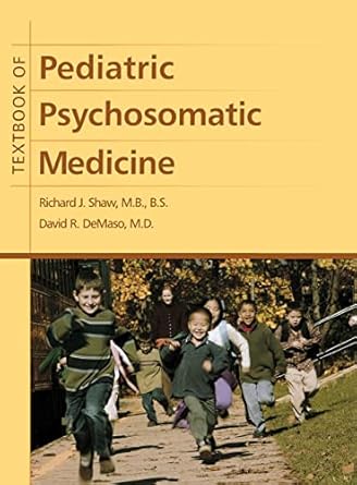 textbook of pediatric psychosomatic medicine 1st edition richard j shaw ,david r demaso 1585623504,