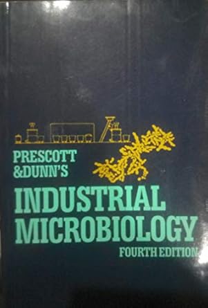 prescott and dunns industrial microbiology 4e 1st edition g reed 8123910010, 978-8123910017