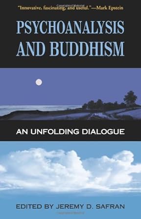 psychoanalysis and buddhism an unfolding dialogue 1st edition jeremy d safran 0861713427, 978-0861713424