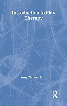 introduction to play therapy 1st edition ann cattanach 1583912479, 978-1583912478