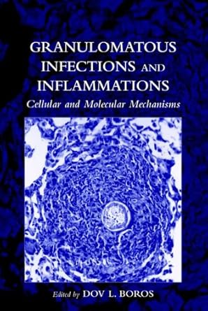 granulomatous infections and inflammations 1st edition dov l boros susan l leddy ,dov l boros 1555812600,