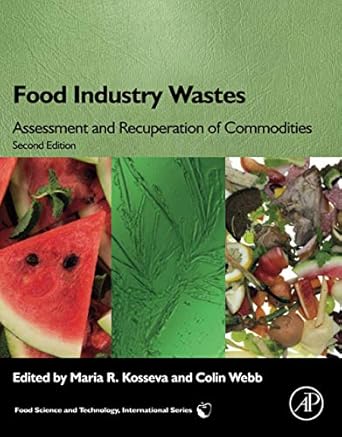food industry wastes assessment and recuperation of commodities 1st edition maria r kosseva bsc/msc phd pgce
