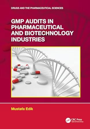 gmp audits in pharmaceutical and biotechnology industries 1st edition mustafa edik 103225730x, 978-1032257303