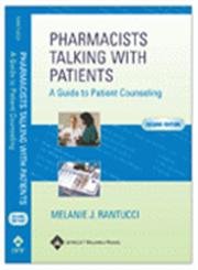 pharmacists talking with patients a guide to patient counseling 1st edition melanie j rantucci 0781763304,