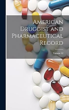 american druggist and pharmaceutical record volume 42 1st edition anonymous 1020400811, 978-1020400810