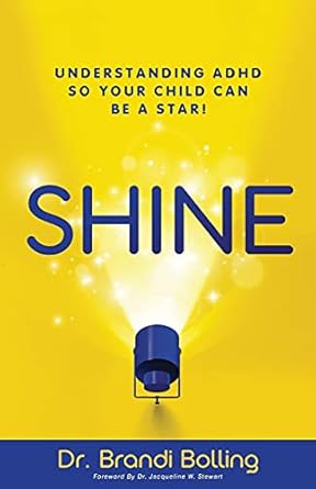 shine understanding adhd so your child can be a star 1st edition dr brandi bolling 164484379x, 978-1644843796