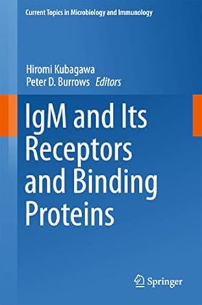 igm and its receptors and binding proteins 1st edition hiromi kubagawa ,peter d burrows 3319645242,