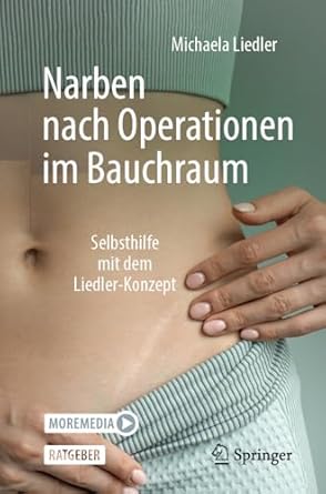 narben nach operationen im bauchraum selbsthilfe mit dem liedler konzept 1st edition michaela liedler