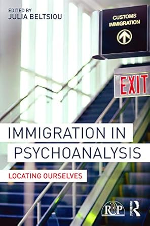 immigration in psychoanalysis 1st edition julia beltsiou 0415741823, 978-0415741828