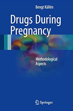 drugs during pregnancy methodological aspects 1st edition bengt kallen 3319406965, 978-3319406961