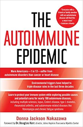 the autoimmune epidemic 1st edition donna jackson nakazawa ,dr douglas kerr 0743277767, 978-0743277761