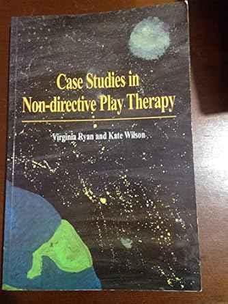 case studies in non directive play therapy 1st edition virginia ryan 0702018309, 978-0702018305