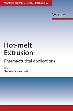 hot melt extrusion pharmaceutical applications 1st edition dennis douroumis 0470711183, 978-0470711187