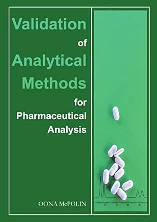 validation of analytical methods for pharmaceutical analysis 1st edition oona mcpolin 0956152813,