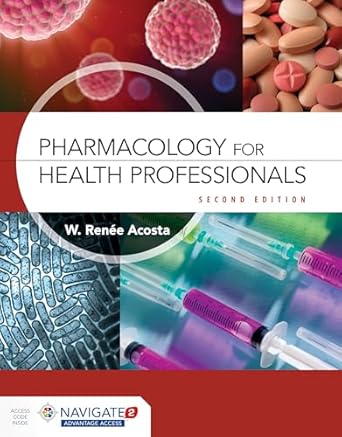 pharmacology for health professionals 1st edition w renee acosta 1284240835, 978-1284240832