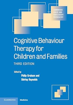cognitive behaviour therapy for children and families 1st edition philip graham 1107689856, 978-1107689855