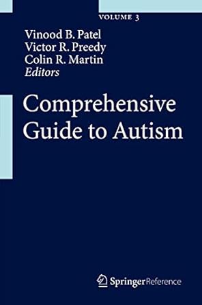 comprehensive guide to autism 1st edition vinood b patel ,victor r preedy ,colin r martin 1461447879,