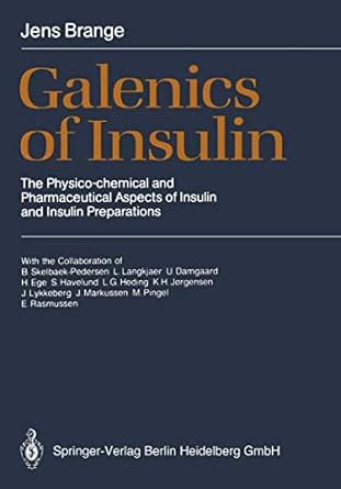 galenics of insulin the physico chemical and pharmaceutical aspects of insulin and insulin preparations 1st