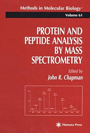 protein and peptide analysis by mass spectrometry 1st edition john r chapman 0896033457, 978-0896033450