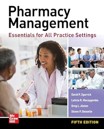 pharmacy management essentials for all practice settings 1st edition david p zgarrick ,shane p desselle ,greg