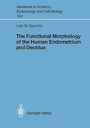 the functional morphology of the human endometrium and decidua 1st edition udo m spornitz 3540545190,