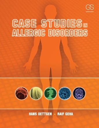 case studies in allergic disorders 1st edition hans oettgen ,raif geha 0815344368, 978-0815344360
