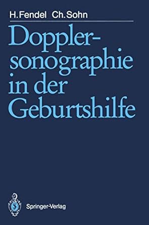 dopplersonographie in der geburtshilfe 1st edition heinrich fendel ,christof sohn 3540500588, 978-3540500582