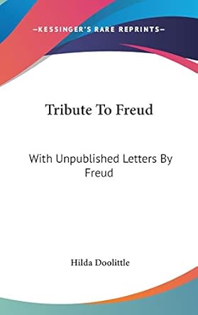 tribute to freud with unpublished letters by freud 1st edition hilda doolittle 1432604317, 978-1432604318