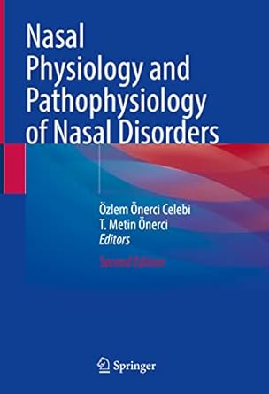 nasal physiology and pathophysiology of nasal disorders 1st edition ozlem onerci celebi ,t metin onerci
