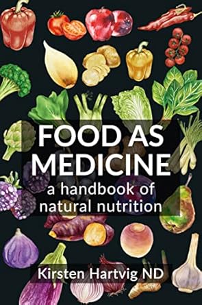 food as medicine a handbook of natural nutrition 1st edition kirsten hartvig 1801521174, 978-1801521178