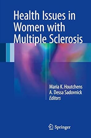 health issues in women with multiple sclerosis 1st edition maria k houtchens ,a dessa sadovnick 3709148561,