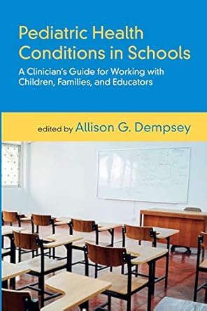 pediatric health conditions in schools 1st edition allison g dempsey 0190687282, 978-0190687281