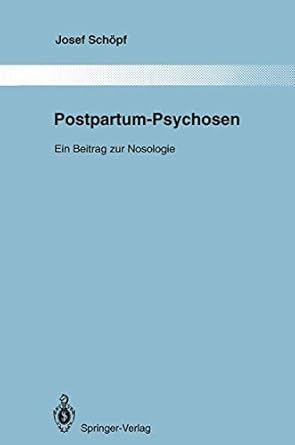 postpartum psychosen ein beitrag zur nosologie 1st edition josef schopf 3642850820, 978-3642850820