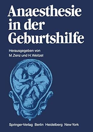 anaesthesie in der geburtshilfe 1st edition michael zenz ,h weitzel ,a brahler ,h p diemer ,g hempelmann ,g