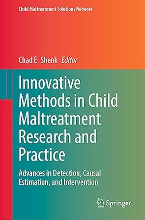 innovative methods in child maltreatment research and practice advances in detection causal estimation and