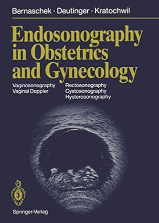 endosonography in obstetrics and gynecology 1st edition gerhard bernaschek ,josef deutinger ,alfred