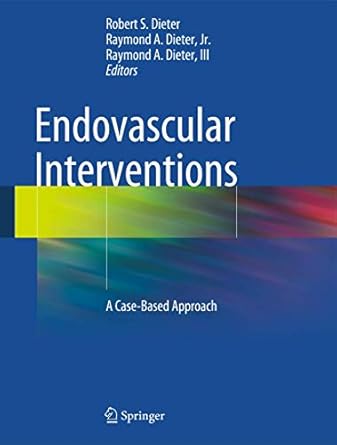 endovascular interventions a case based approach 1st edition aravinda nanjundappa ,robert s dieter ,raymond a