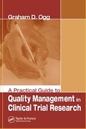 a practical guide to quality management in clinical trial research 1st edition graham ogg 0849397227,