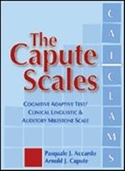 the capute scales cognitive adaptive test and clinical linguistic and auditory milestone scale 1st edition