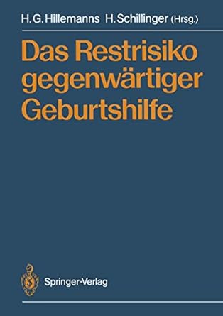 das restrisiko gegenwartiger geburtshilfe 1st edition hans g hillemanns ,helmut schillinger ,l quaas ,g