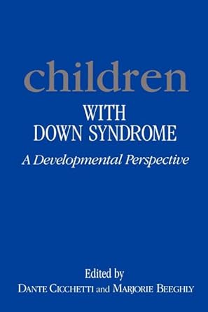 children with down syndrome a developmental perspective 1st edition dante cicchetti ,marjorie beeghly