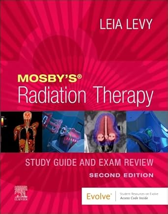mosbys radiation therapy study guide and exam review 1st edition leia levy ed d r t 0443125929, 978-0443125928
