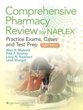 comprehensive pharmacy review for naplex practice exams cases and test prep 1st edition alan h mutnick pharmd