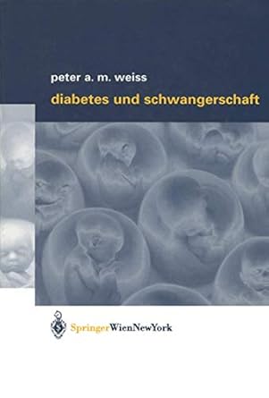 diabetes und schwangerschaft 1st edition peter a m weiss 3709173957, 978-3709173954