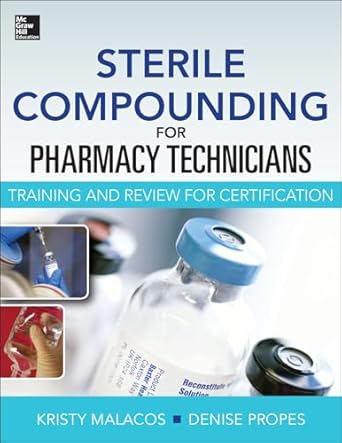 sterile compounding for pharm techs a text and review for certification 1st edition kristy malacos