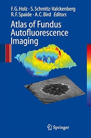 atlas of fundus autofluorescence imaging 1st edition frank g holz ,steffen schmitz valckenberg ,richard f