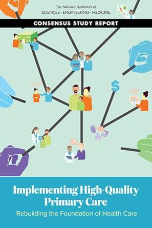 implementing high quality primary care rebuilding the foundation of health care 1st edition and medicine