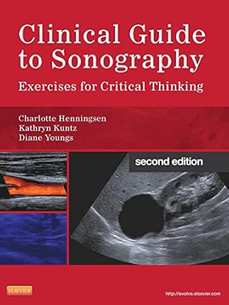 clinical guide to sonography exercises for critical thinking 1st edition charlotte henningsen ms rt rdms rvt