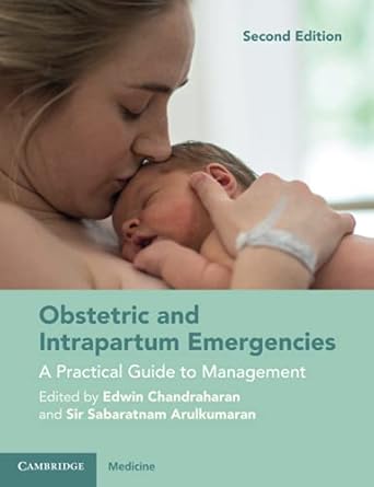 obstetric and intrapartum emergencies 1st edition edwin chandraharan ,sir sabaratnam arulkumaran 1108790933,